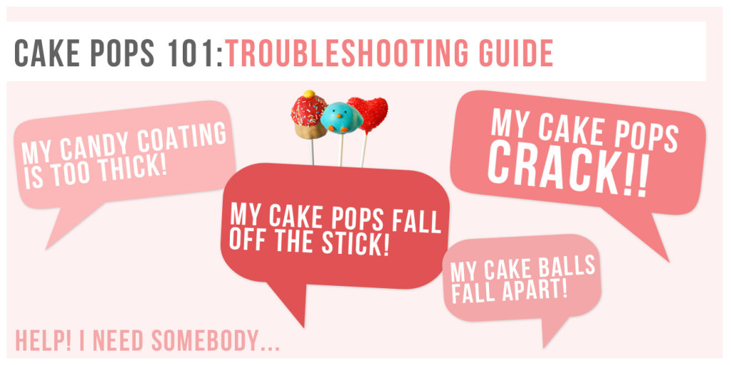 Cake Pops 101: Troubleshooting Guide - Help - Cake Pop Fails - Glossary